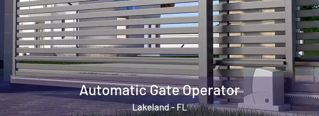 Automatic Gate Operator Lakeland - FL