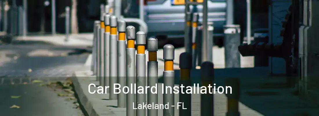  Car Bollard Installation Lakeland - FL