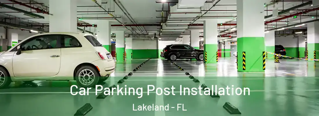  Car Parking Post Installation Lakeland - FL