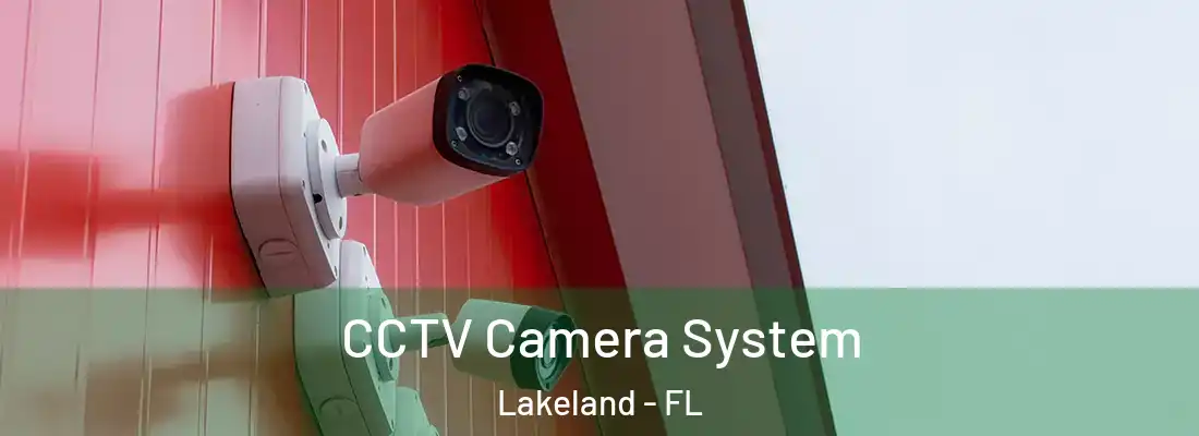 CCTV Camera System Lakeland - FL