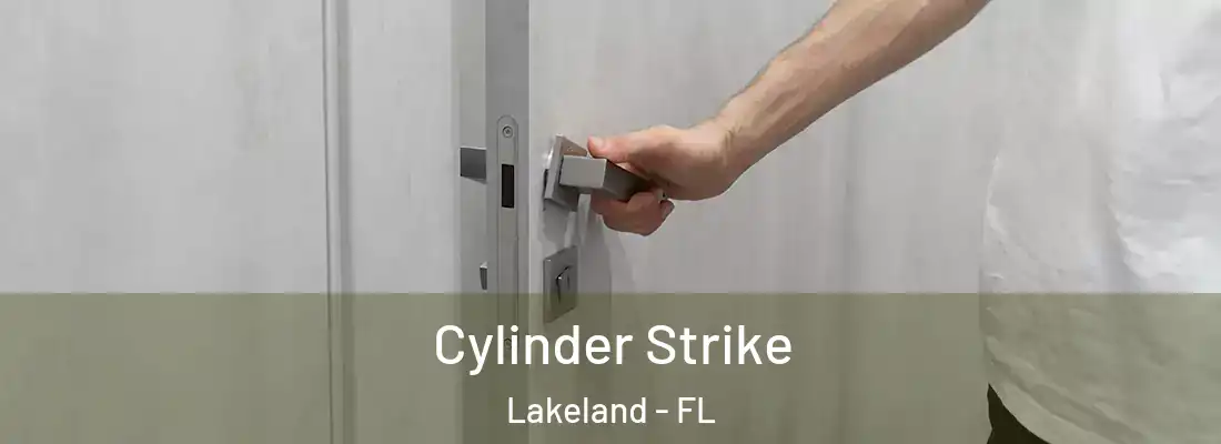  Cylinder Strike Lakeland - FL