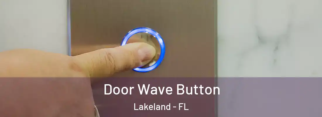  Door Wave Button Lakeland - FL
