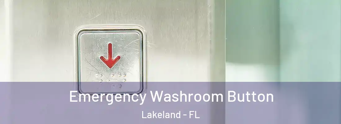 Emergency Washroom Button Lakeland - FL