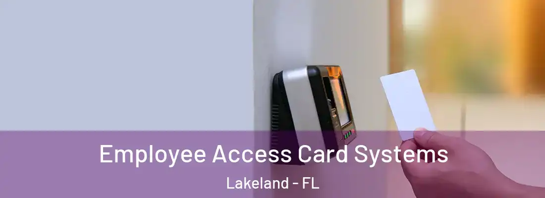  Employee Access Card Systems Lakeland - FL
