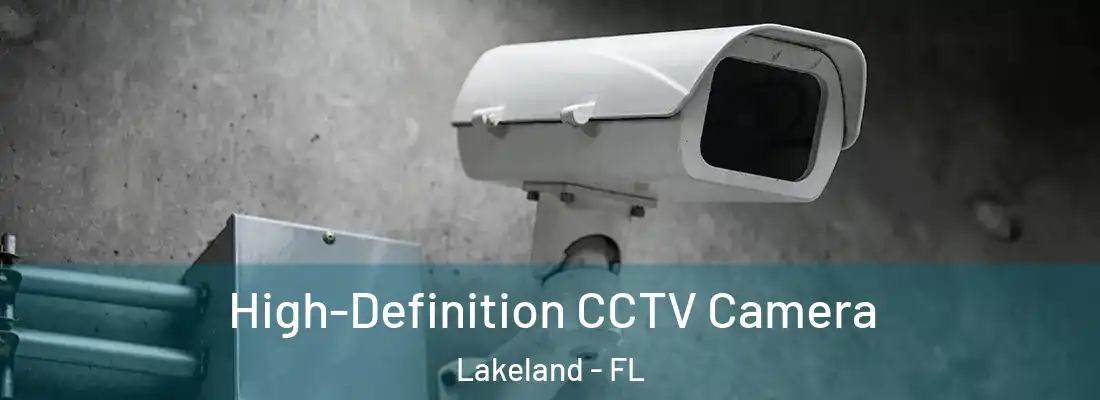  High-Definition CCTV Camera Lakeland - FL