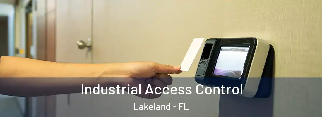 Industrial Access Control Lakeland - FL