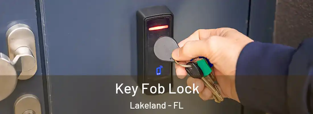  Key Fob Lock Lakeland - FL