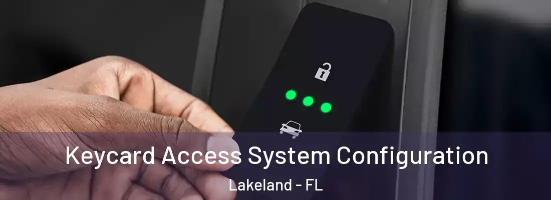 Keycard Access System Configuration Lakeland - FL