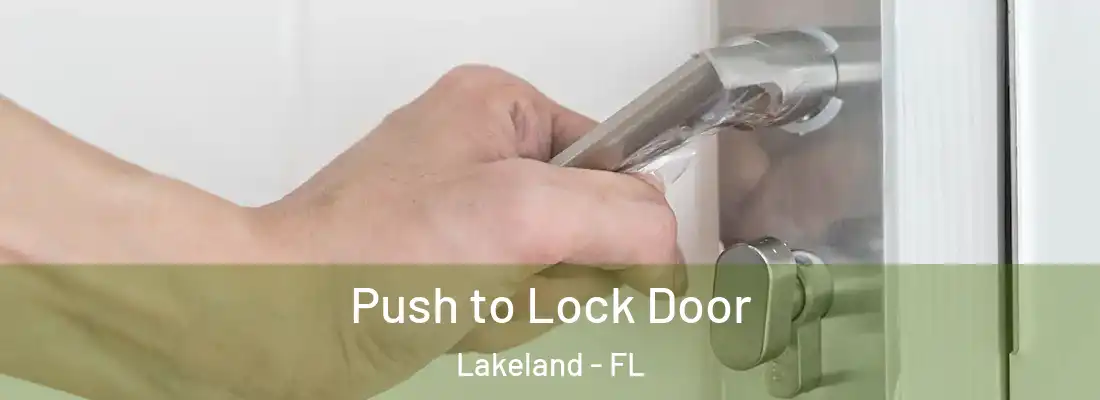 Push to Lock Door Lakeland - FL