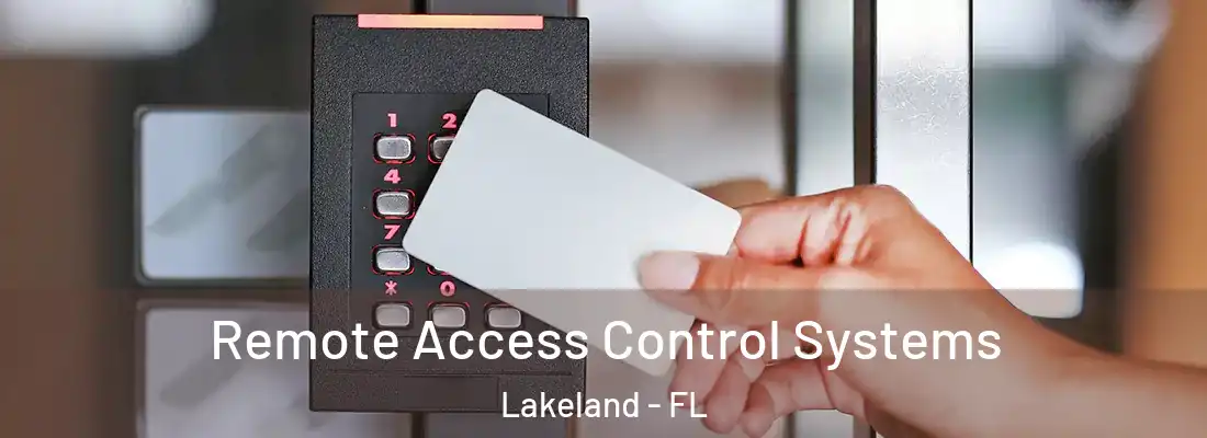  Remote Access Control Systems Lakeland - FL