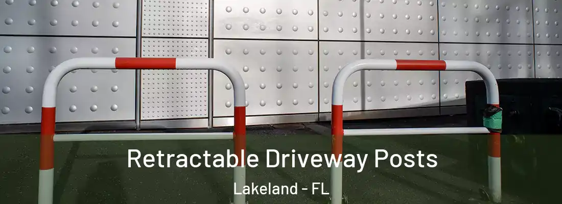  Retractable Driveway Posts Lakeland - FL