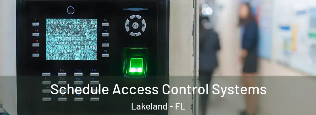 Schedule Access Control Systems Lakeland - FL