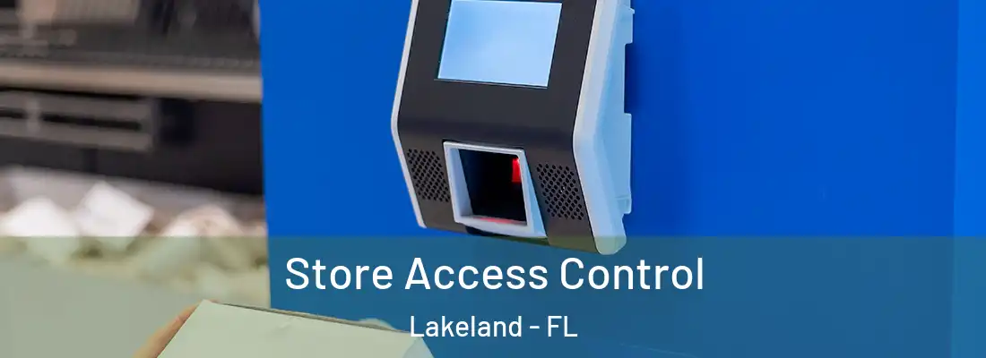  Store Access Control Lakeland - FL