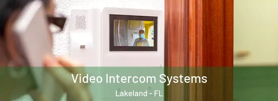  Video Intercom Systems Lakeland - FL